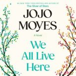 We All Live Here, Jojo Moyes