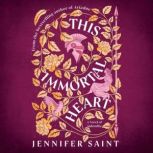 This Immortal Heart, Jennifer Saint