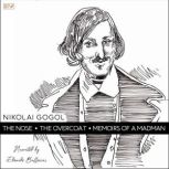 The Nose, The Overcoat  Memoirs of a..., Nikolai Gogol