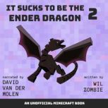 It Sucks to be the Ender Dragon 2, Wil Zombie