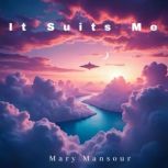 It Suits Me, Mary Mansour