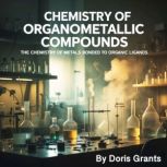 Chemistry of Organometallic Compounds..., Doris Grants