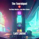 The Tourniquet, Lark Lauren