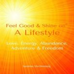 Feel Good  Shine On A Lifestyle, Sunshine Mechtenberg