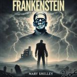 Frankenstein, Mary  Shelley