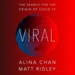 Viral The Search for the Origin of Covid-19, Matt Ridley