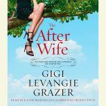 The After Wife, Gigi Levangie Grazer