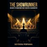 THE SHOWRUNNER, FOFANA SEYDOU