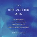 The Unflustered Mom, Amber Trueblood
