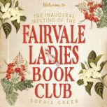 The Inaugural Meeting of the Fairvale..., Sophie Green