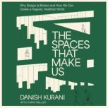 The Spaces That Make Us, Danish Kurani