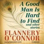 A Good Man Is Hard to Find and Other Stories, Flannery O'Connor