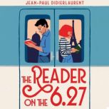 The Reader on the 6.27, JeanPaul Didierlaurent