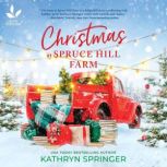 Christmas at Spruce Hill Farm, Kathryn Springer