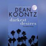 Darkest Desires The Makani Trilogy, Dean Koontz