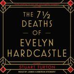 The 7 12 Deaths of Evelyn Hardcastle..., Stuart Turton