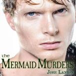 The Mermaid Murders, Josh Lanyon