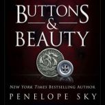 Buttons and Beauty, Penelope Sky