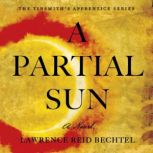 A Partial Sun, Lawrence Reid Bechtel