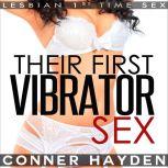 Their First Vibrator Sex: Lesbian 1st Time Sex, Conner Hayden