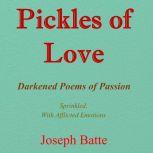 Pickles of Love, Joseph Batte