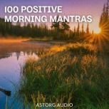 100 POSITIVE MORNING MANTRAS, JM Gardner
