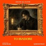 To Isadore, Edgar Allan Poe
