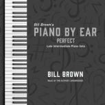 Perfect Late Intermediate Piano Solo, Bill Brown