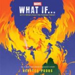 Marvel What If...Kitty Pryde Stole t..., Rebecca Podos