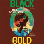 Black Gold, Nicole DennisBenn