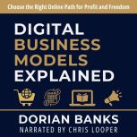 Digital Business Models Explained, Dorian Banks