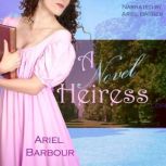 A Novel Heiress, Ariel Barbour