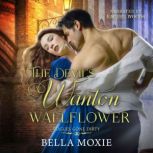 The Devils Wanton Wallflower, Bella Moxie