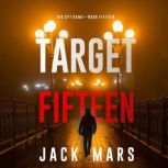 Target Fifteen The Spy GameBook 15..., Jack Mars