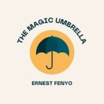 The Magic Umbrella, Ernest Fenyo