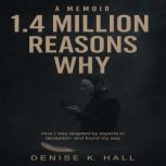 1.4 Million Reasons Why, Denise K. Hall