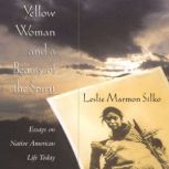 Yellow Woman and a Beauty of the Spir..., Leslie Marmon Silko