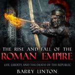 The Rise And Fall Of The Roman Empire..., Barry Linton