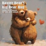 Baxter Bears Big Bear Hug, Kelly Johnson