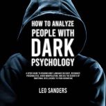How to Analyze People with Dark Psych..., Leo Sanders