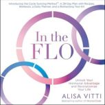 In the FLO Unlock Your Hormonal Advantage and Revolutionize Your Life, Alisa Vitti