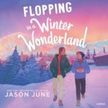 Flopping in a Winter Wonderland, Jason June