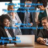 Dealing With Employees Self Hypnosis ..., Key Guy Technology LLC