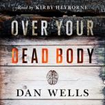 Over Your Dead Body, Dan Wells