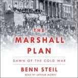 The Marshall Plan Dawn of the Cold War, Benn Steil