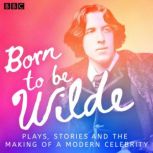 Born to be Wilde, Oscar Wilde