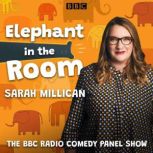 Elephant in the Room Series 1 and 2, Sarah Millican