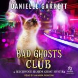 Bad Ghosts Club, Danielle Garrett