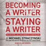 Becoming a Writer, Staying a Writer, J. Michael Straczynski
