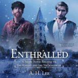 Enthralled A Short Novel Related to The Knight and the Necromancer, A. H. Lee